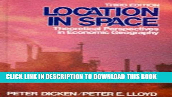 Best Seller Location in Space:Theoretical Perspectives in Economic Geography (3rd Edition) Free Read