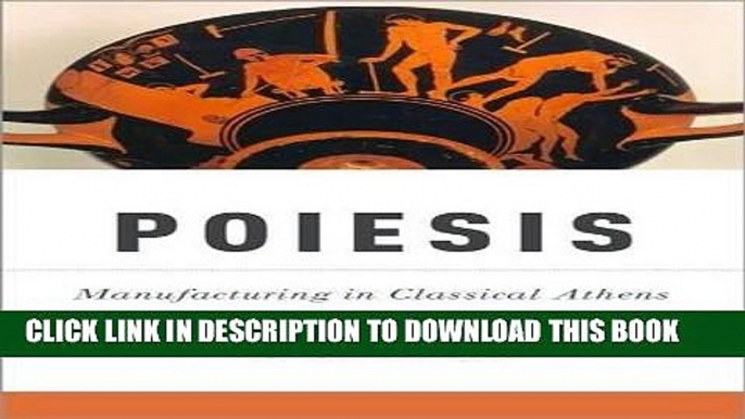 Best Seller Poiesis: Manufacturing in Classical Athens Free Read