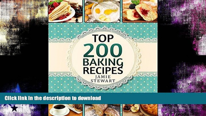 READ  Baking Bible - Top 200 Baking Recipes (Baking cookbook, Baking Recipes, Bakery, Baking