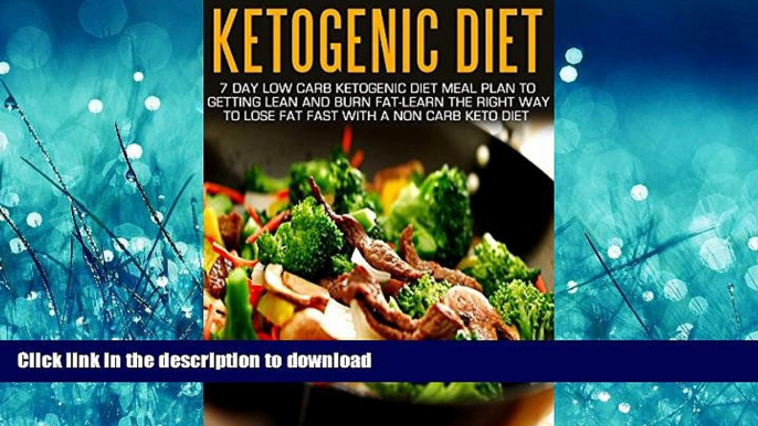 READ  Ketogenic Diet: 7 Day Low Carb Ketogenic Diet Meal Plan To Getting Lean And Burn Fat-Learn