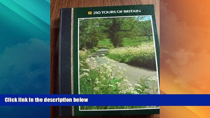 Buy NOW  250 Tours of Britain: Maps and Easy-To-Follow Route Instructions for Day and Weekend