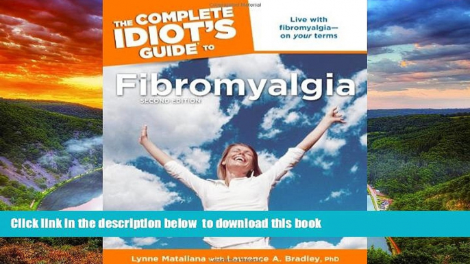 Read books  The Complete Idiot s Guide to Fibromyalgia, 2nd Edition (Complete Idiot s Guides