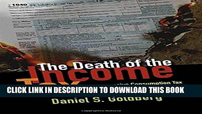 Best Seller The Death of the Income Tax: A Progressive Consumption Tax and the Path to Fiscal