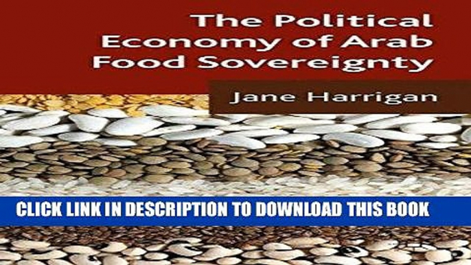 Best Seller The Political Economy of Arab Food Sovereignty Free Read