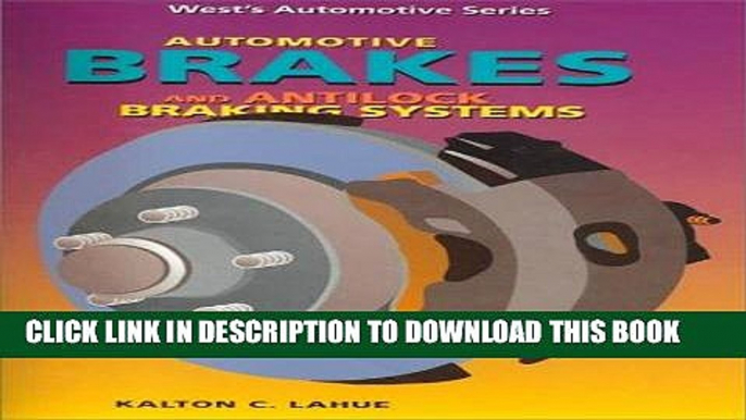 Read Now Automotive Brakes and Antilock Braking Systems (American Casebooks) Download Online