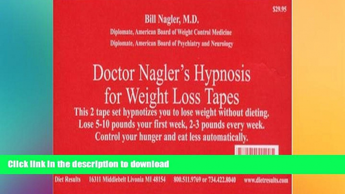 READ BOOK  Doctor Nagler s Hypnosis for Weight Loss Tapes (Deluxe Box Set)  BOOK ONLINE