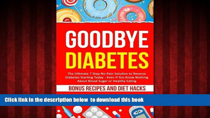 liberty book  Goodbye Diabetes: The Ultimate 7 Step No-Pain Solution to Reverse Diabetes Starting