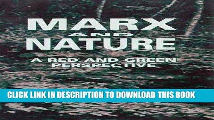 Ebook Marx and Nature: A Red and Green Perspective Free Read