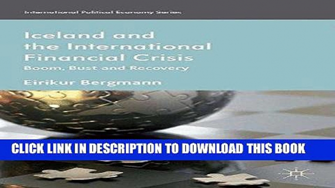 Ebook Iceland and the International Financial Crisis: Boom, Bust and Recovery (International