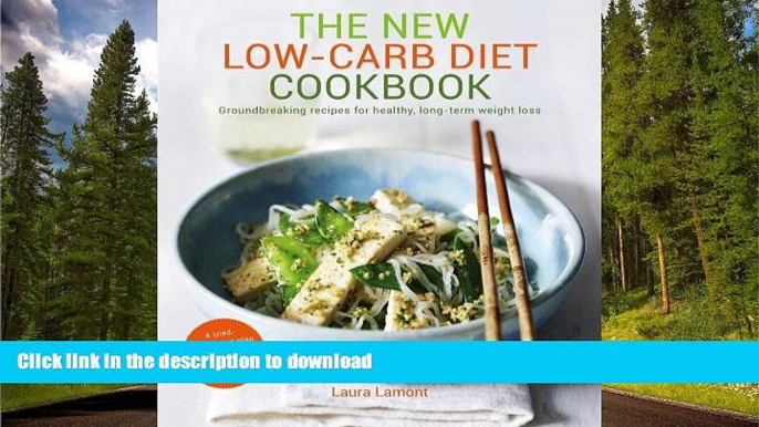 READ BOOK  The New Low-Carb Diet Cookbook: Ground-breaking recipes for healthy, long-term weight