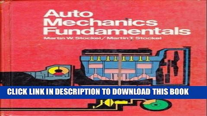 Read Now Auto Mechanics Fundamentals: How and Why of the Design, Construction, and Operation of