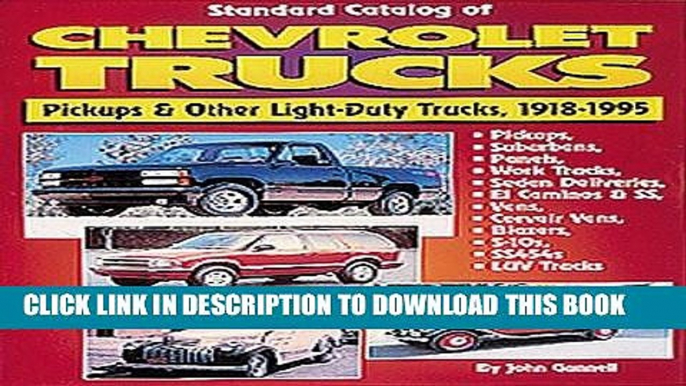 Read Now Standard Catalog of Chevrolet Trucks: Pickups and Other Light-Duty Trucks, 1918-1995