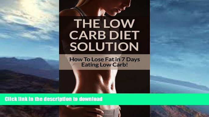 FAVORITE BOOK  Low Carb Diet: Low Carb Diet Plan For Fat Loss For Life! Fast Acting Low Carb Diet