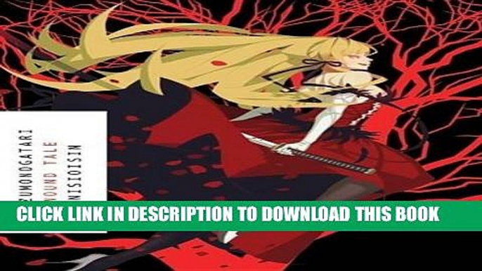 [PDF] KIZUMONOGATARI: Wound Tale [Full Ebook]