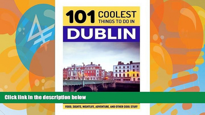 Best Buy Deals  Dublin: Dublin Travel Guide: 101 Coolest Things to Do in Dublin (Travel to