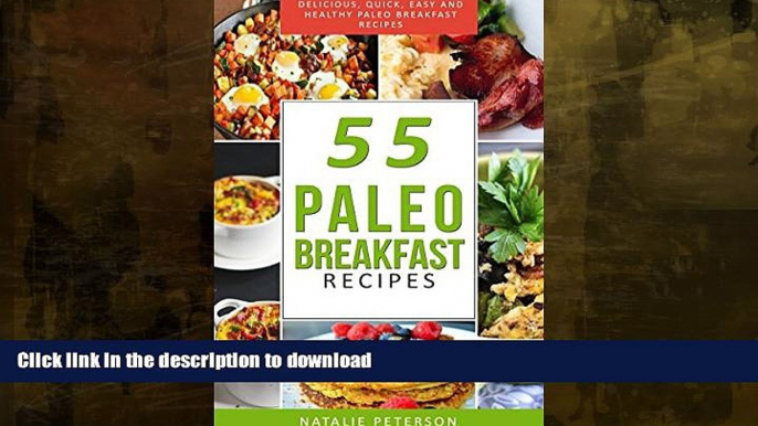 FAVORITE BOOK  PALEO  BREAKFAST RECIPES: 55 Paleo Breakfast Recipes: Delicious, Quick, Easy and