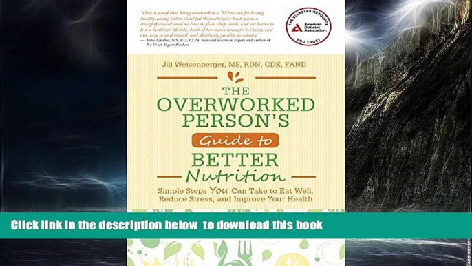 Best books  The Overworked Person s Guide to Better Nutrition: Simple Steps YOU Can Take to Eat