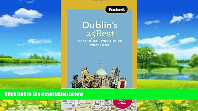 Best Buy Deals  Fodor s Dublin s 25 Best (Full-color Travel Guide)  READ ONLINE