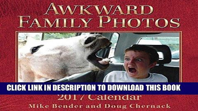 [PDF] Awkward Family Photos 2017 Day-to-Day Calendar Popular Colection