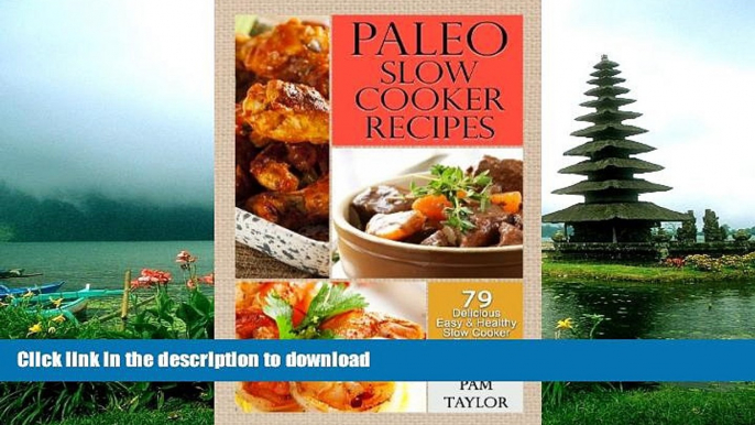 FAVORITE BOOK  Paleo Slow Cooker Recipes: 79 Delicious, Easy and Healthy Slow Cooker Recipes for