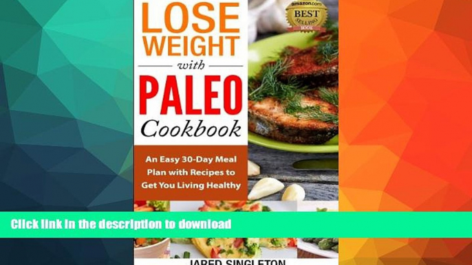 FAVORITE BOOK  Lose Weight with Paleo Cookbook: An Easy 30-Day Meal Plan with Recipes to Get You