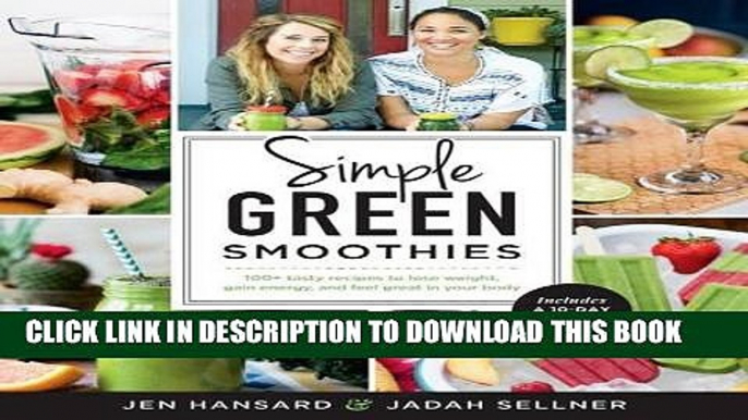 Ebook Simple Green Smoothies: 100+ Tasty Recipes to Lose Weight, Gain Energy, and Feel Great in