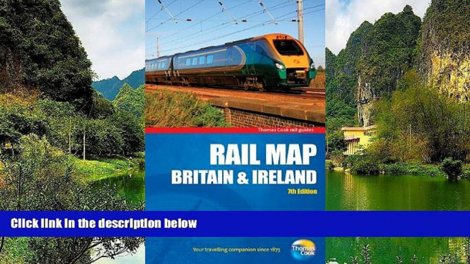 Best Deals Ebook  Rail Map of Britain   Ireland, 7th (Thomas Cook Rail Guides)  BOOK ONLINE