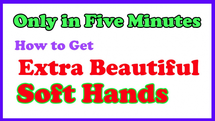 How to Get Soft Hands in minutes | Hand care tips | Beautiful Soft Hands | Get Fairer Hands |