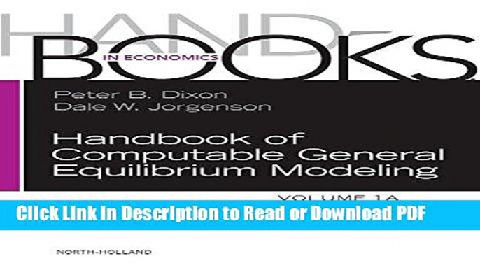 Read Handbook of Computable General Equilibrium Modeling, Volume 1A (Handbooks in Economics) Book