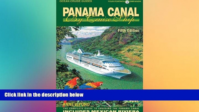 Ebook Best Deals  Panama Canal by Cruise Ship: The Complete Guide to Cruising the Panama Canal