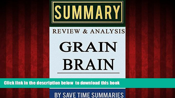 liberty book  Book Summary, Review   Analysis: Grain Brain: The Surprising Truth about Wheat,