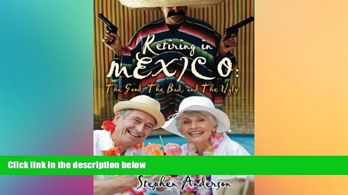 Ebook Best Deals  Retiring In Mexico: The Good, The Bad, and The Ugly  BOOOK ONLINE