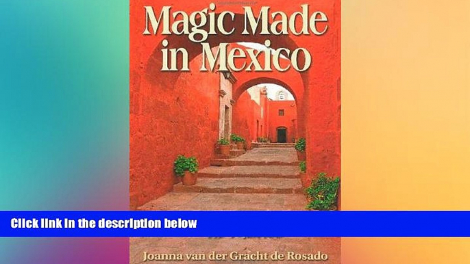 Must Have  Magic Made in Mexico: Live Your Dream...in Mexico  BOOOK ONLINE