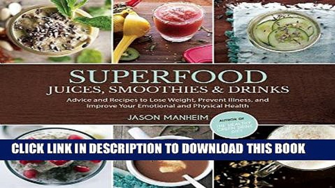 Best Seller Superfood Juices, Smoothies   Drinks: Advice and Recipes to Lose Weight, Prevent