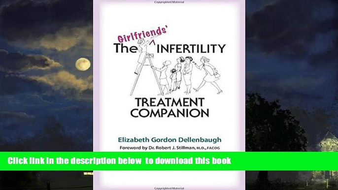 liberty books  The Girlfriends  Infertility Treatment Companion online