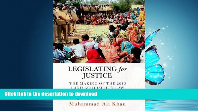 READ BOOK  Legislating for Justice: The Making of the 2013 Land Acquisition Law  GET PDF