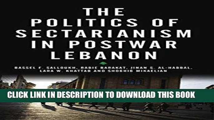 [PDF] FREE The Politics of Sectarianism in Postwar Lebanon [Download] Full Ebook