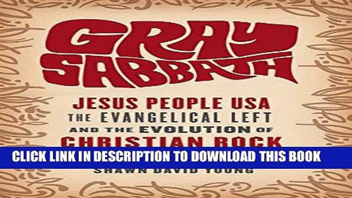 [PDF] FREE Gray Sabbath: Jesus People USA, the Evangelical Left, and the Evolution of Christian