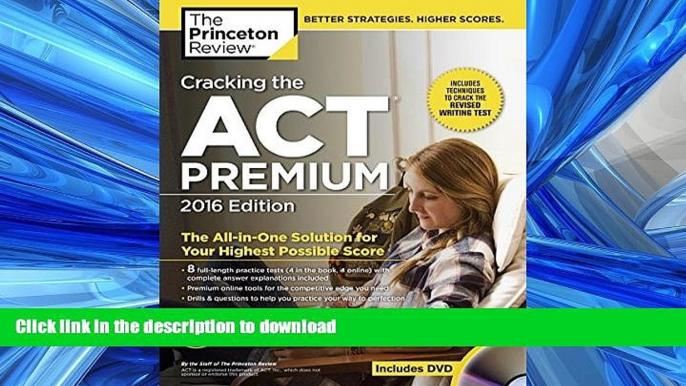 READ BOOK  Cracking the ACT Premium Edition with 8 Practice Tests and DVD, 2016 (College Test