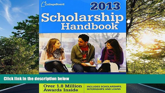 For you Scholarship Handbook 2013: All-New 16th Edition (College Board Scholarship Handbook)