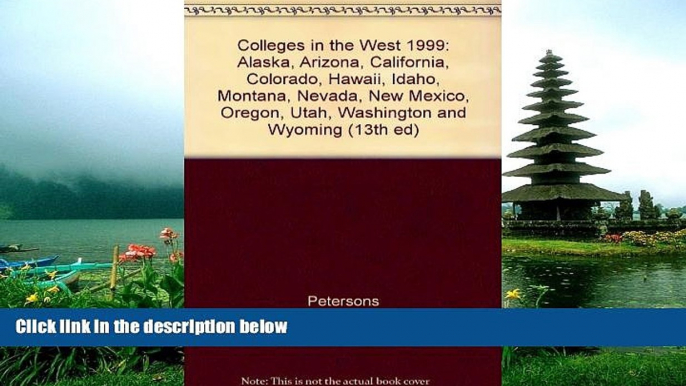 eBook Here Peterson s 1999 Colleges in the West (13th ed)