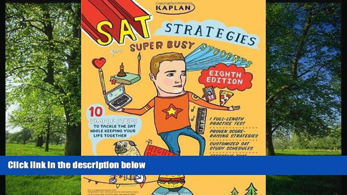 Online eBook Kaplan SAT Strategies for Super Busy Students: 10 Simple Steps to Tackle the SAT