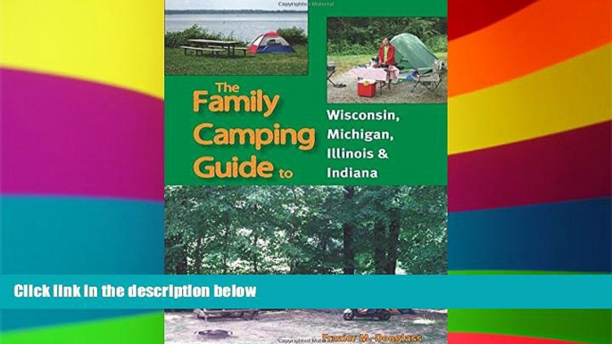 PDF Frazier M. Douglass The Family Camping Guide to Wisconsin, Michigan, Illinois   Indiana