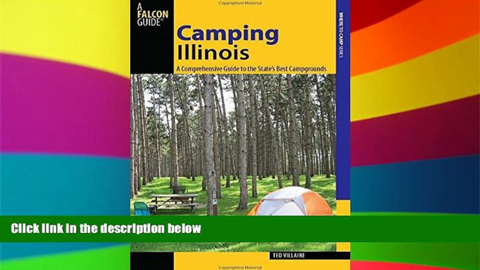 Buy NOW Ted Villaire Camping Illinois: A Comprehensive Guide To The State s Best Campgrounds