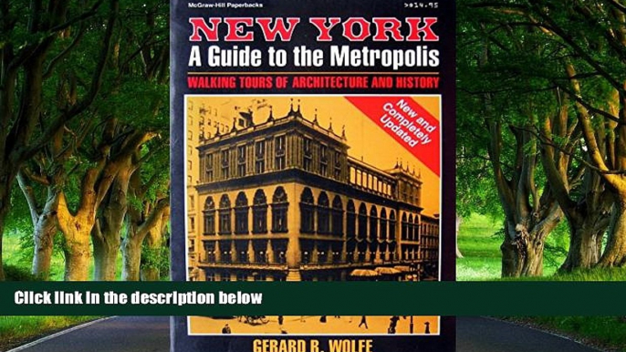 Buy Gerard R. Wolfe New York, a Guide to the Metropolis: Walking Tours of Architecture and