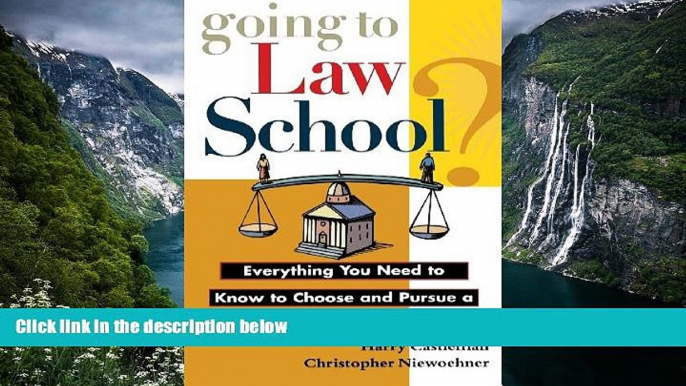 Big Deals  Going to Law School: Everything You Need to Know to Choose and Pursue a Degree in Law