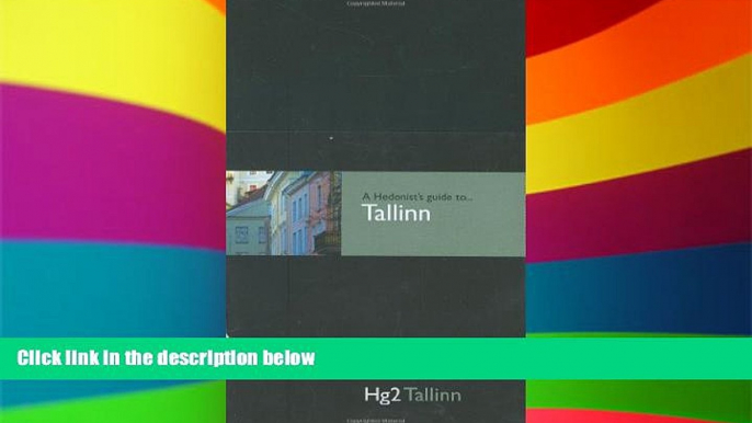 Must Have  Hedonist s Guide To Tallinn 1st Edition (A Hedonist s Guide to...)  READ Ebook Full