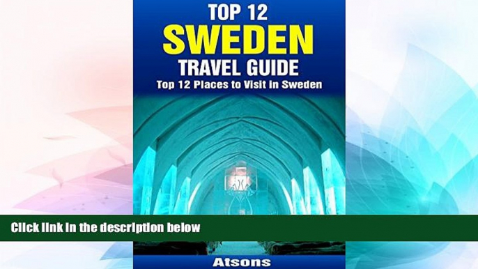 READ FULL  Top 12 Places to Visit in Sweden - Top 12 Sweden Travel Guide (Includes Stockholm,