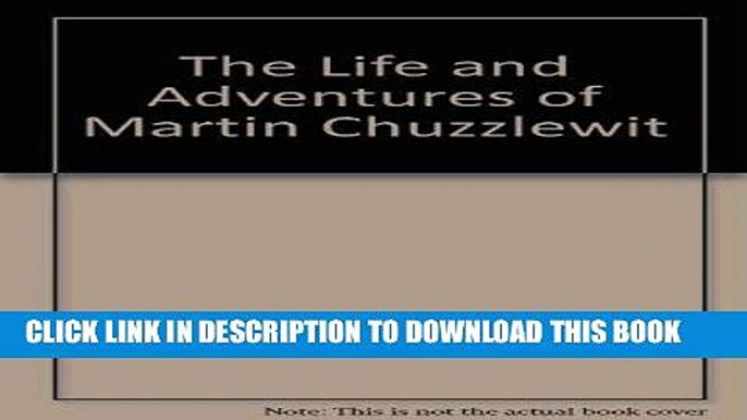 Ebook The Life and Adventures of Martin Chuzzlewit Free Read