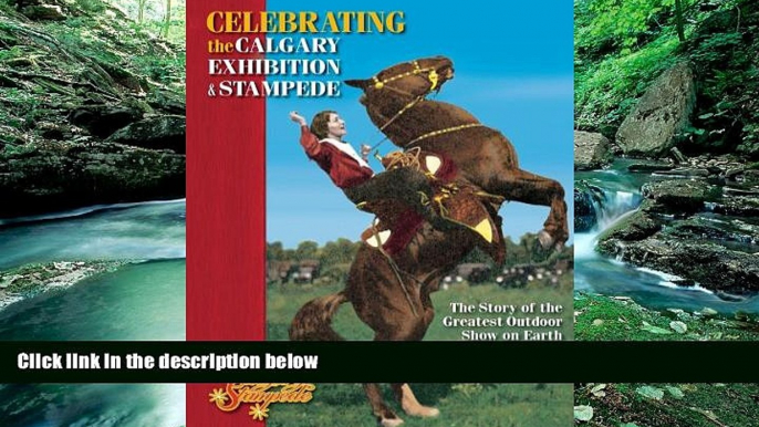 Best Buy Deals  Celebrating the Calgary Stampede: The Story of the Greatest Outdoor Show on Earth